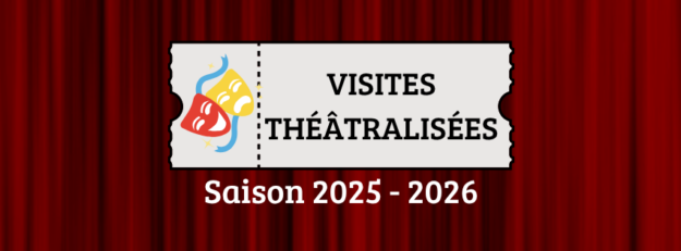 Bannière visites théâtralisées 2025-26